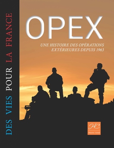 Hélène de Champchesnel - Opex : des vies pour la France - Une histoire des opérations extérieures depuis 1963.