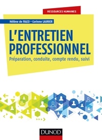 Hélène De Falco et Corinne Laurier - L'entretien professionnel - Préparation, conduite, compte rendu, suivi.