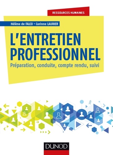 L'entretien professionnel. Préparation, conduite, compte rendu, suivi