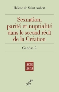 Hélène de Saint Aubert - Sexuation, parité et nuptialité dans le second récit de la Création (Génèse 2).