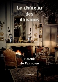 Hélène de Vannoise - Le château des illusions.
