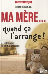Ma mère... Quand ça l'arrange