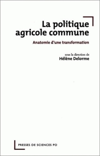 La politique agricole commune. Anatomie d'une transformation