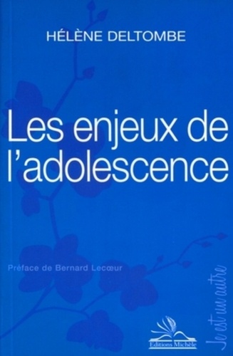 Hélène Deltombe - Les enjeux de l'adolescence.