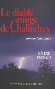 Hélène Déodato - Le Diable rouge de Chalindrey.