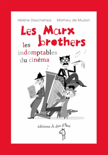 Hélène Deschamps - Les Marx Brothers - Les indomptables du cinéma.