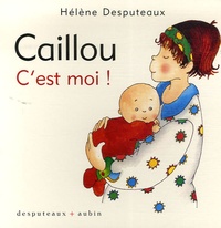 Hélène Desputeaux - Caillou  : C'est moi !.