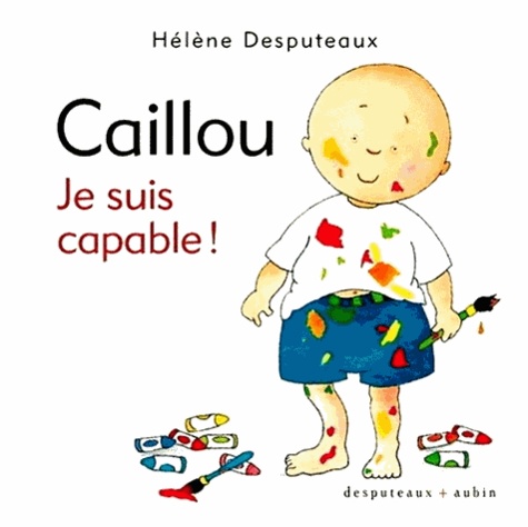 Hélène Desputeaux - Caillou  : Je suis capable !.