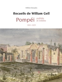 Hélène Dessales - Recueils de William Gell - Pompéi publiée et inédite (1801-1829).