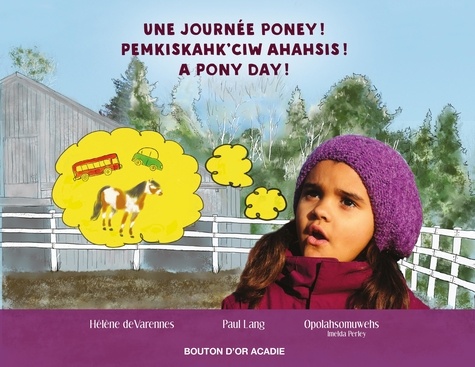 Hélène Devarennes - Une journée poney! / Pemkiskahk'ciw ahahsis! / A pony day!.