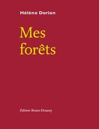 Hélène Dorion - Mes forêts.