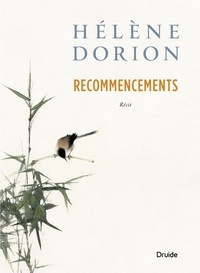 Hélène Dorion - Recommencements.