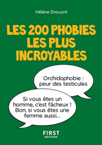 Hélène Drouard - Les 200 phobies les plus incroyables.