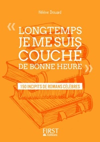 Hélène Drouard - Longtemps je me suis couché de bonne heure - 225 incipits de romans célèbres.