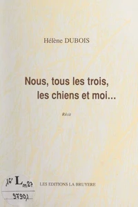 Nous, tous les trois, les chiens et moi...