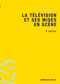 Hélène Duccini - La télévision et ses mises en scène.