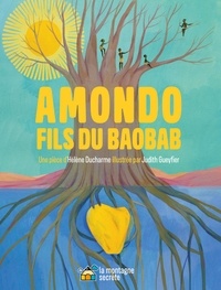 Téléchargements mp3 gratuits ebooks Amondo, fils du baobab en francais CHM PDB par Helene Ducharme, Judith Gueyfierr 9782898360350