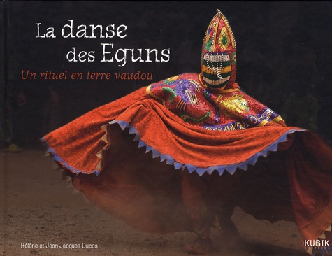 Hélène Ducos - La danse des Eguns - Un rituel en terre vaudou.