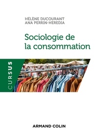 Livre audio gratuit télécharger Sociologie de la consommation 9782200626235 DJVU en francais par Hélène Ducourant, Ana Perrin-Heredia