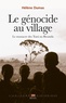 Hélène Dumas - Le génocide au village - Le massacre des Tutsi au Rwanda.