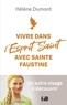 Hélène Dumont - Vivre dans l'Esprit Saint avec sainte Faustine - Un autre visage à découvrir.