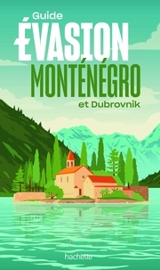 Hélène Duparc - Monténégro Guide Evasion - et Dubrovnik.