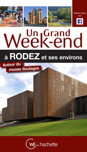 Un grand week-end à Rodez et ses environs. Autour du musée Soulages