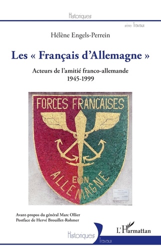 Hélène Engels-Perrein - Les "Français d'Allemagne" - Acteurs de l'amitié franco-allemande 1945-1999.