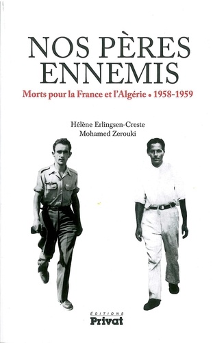 Nos pères ennemis. Morts pour la France et l'Algérie (1958-1959)