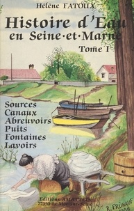 Hélène Fatoux - Histoire d'eau en Seine-et-Marne (1).