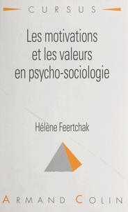 Hélène Feertchak et Nicole Bacri - Les motivations et les valeurs en psycho-sociologie.