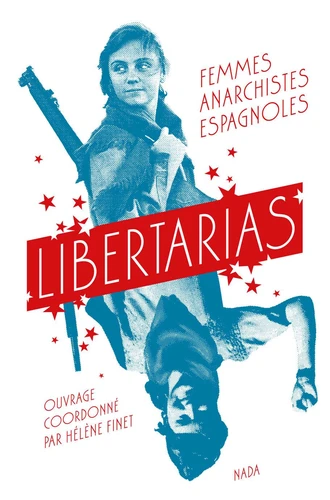 Couverture de Libertarias : Femmes anarchistes espagnoles