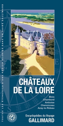 Châteaux de la Loire. Blois, Chambord, Amboise, Chenonceau, Azay-le-Rideau