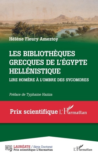 Les bibliothèques grecques de l'Egypte hellénistique. Lire Homère à l'ombre des sycomores