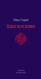 Hélène Frappat - N'oublie pas de respirer.