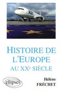 Hélène Fréchet - Histoire de l'Europe au XXe siècle - Sciences Po, DEUG, licence, préparation au CAPES.