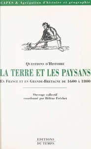 Hélène Fréchet - La terre et les paysans en France et en Grande-Bretagne de 1600 à 1800.