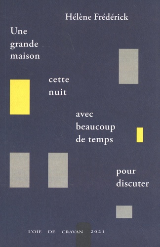 Hélène Frédérick - Une grande maison, cette nuit, avec beaucoup de temps pour discuter.