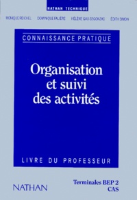Hélène Gau-Segonzac et Monique Reichel - Organisation Et Suivi Des Activites Terminales Bep 2 Cas. Livre Du Professeur.