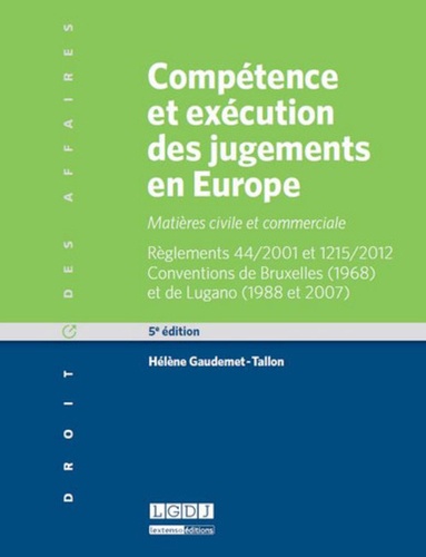 Compétence et exécution des jugements en Europe. Matières civile et commerciale 5e édition