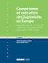 Hélène Gaudemet-Tallon et Marie-Elodie Ancel - Compétence et exécution des jugements en Europe - Matières civile et commerciale.