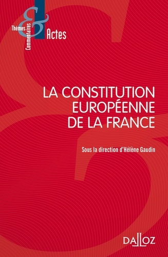 Hélène Gaudin - La Constitution européenne de la France.