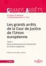 Hélène Gaudin et Marc Blanquet - Les grands arrêts de la Cour de justice de l'Union européenne - Tome 1, Droit constitutionnel et institutionnel de l'Union européenne.