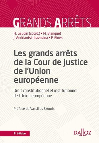 Les grands arrêts de la Cour de justice de l'Union européenne. Droit constitutionnel et institutionnel de l'Union européenne 2e édition