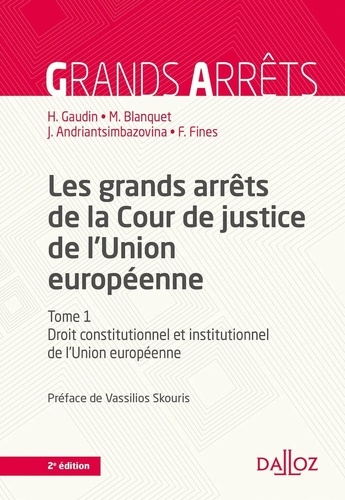 Les grands arrêts de la Cour de justice de l'Union européenne. Droit constitutionnel et institutionnel de l'Union européenne 2e édition