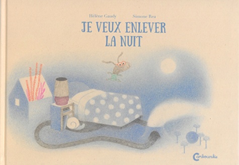 Hélène Gaudy - Je veux enlever la nuit.
