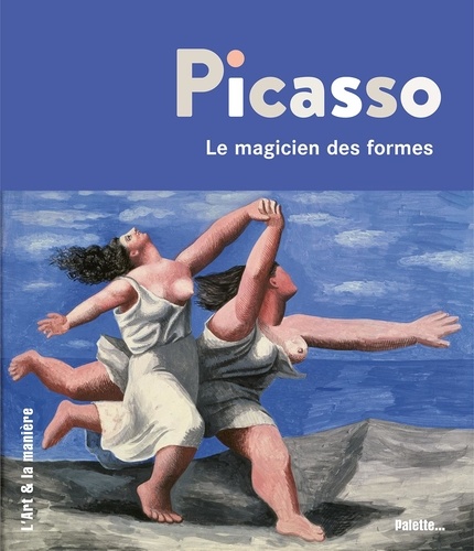 Picasso. Le magicien des formes