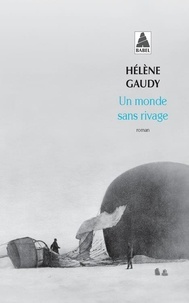 Hélène Gaudy - Un monde sans rivage.