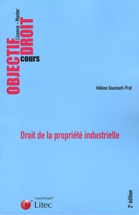 Hélène Gaumont-Prat - Droit de la propriété industrielle.