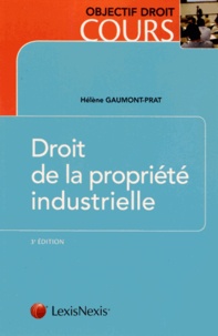 Hélène Gaumont-Prat - Droit de la propriété industrielle.